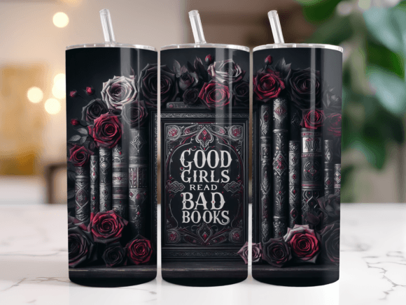 Good Girls Read Bad Books Tumbler Wrap Graphics