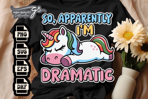 So Apparently I’m Dramatic Unicorn SVG: Crafts & Graphics